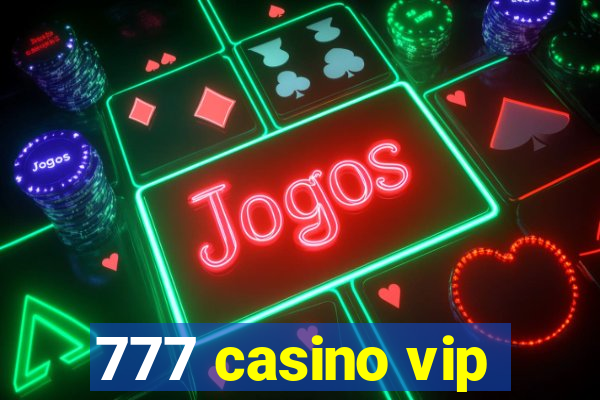 777 casino vip